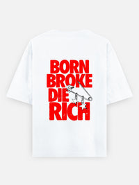 Born Broke Die Rich Oversized Tee