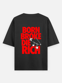 Born Broke Die Rich Oversized Tee